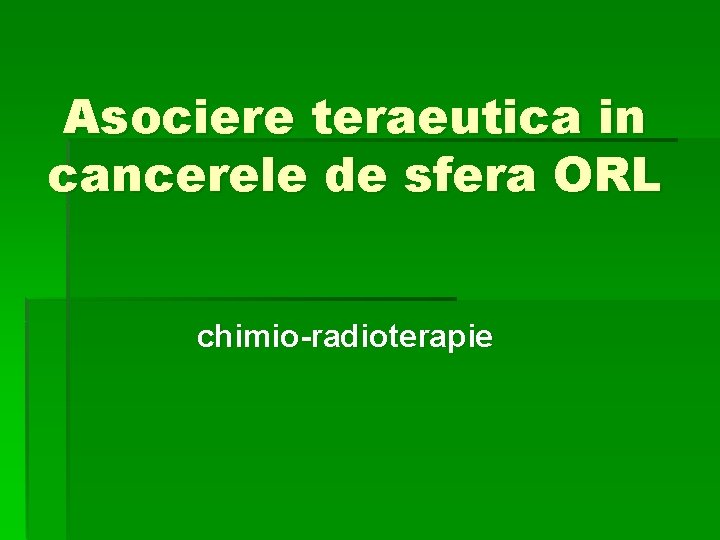 Asociere teraeutica in cancerele de sfera ORL chimio-radioterapie 