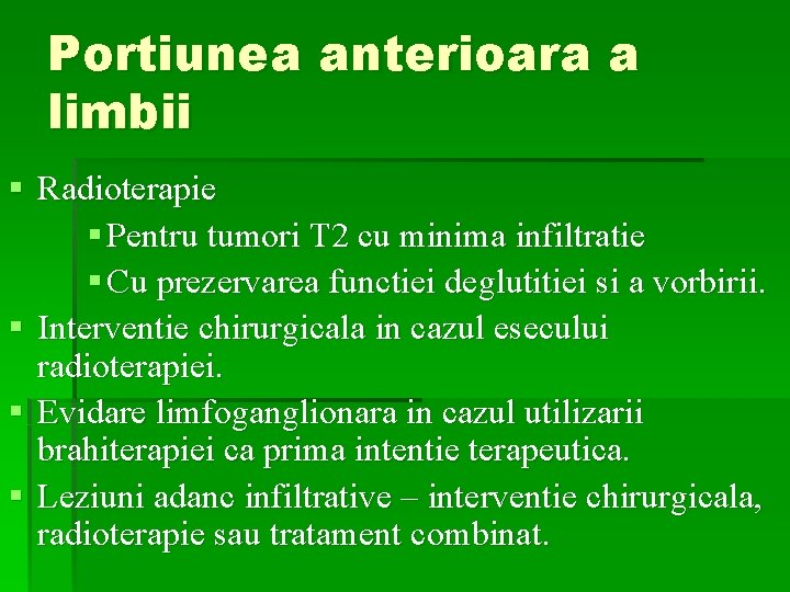 Portiunea anterioara a limbii § Radioterapie § Pentru tumori T 2 cu minima infiltratie