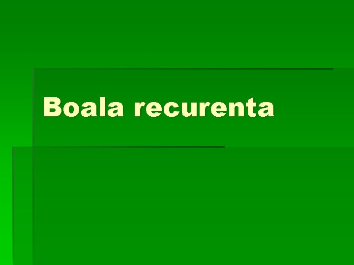 Boala recurenta 