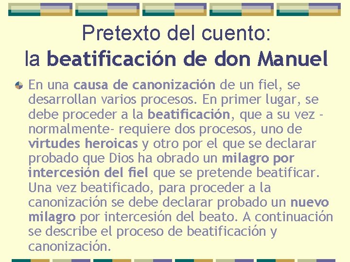 Pretexto del cuento: la beatificación de don Manuel En una causa de canonización de