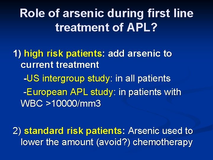 Role of arsenic during first line treatment of APL? 1) high risk patients: add