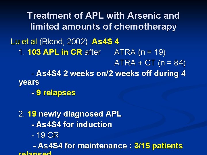 Treatment of APL with Arsenic and limited amounts of chemotherapy Lu et al (Blood,