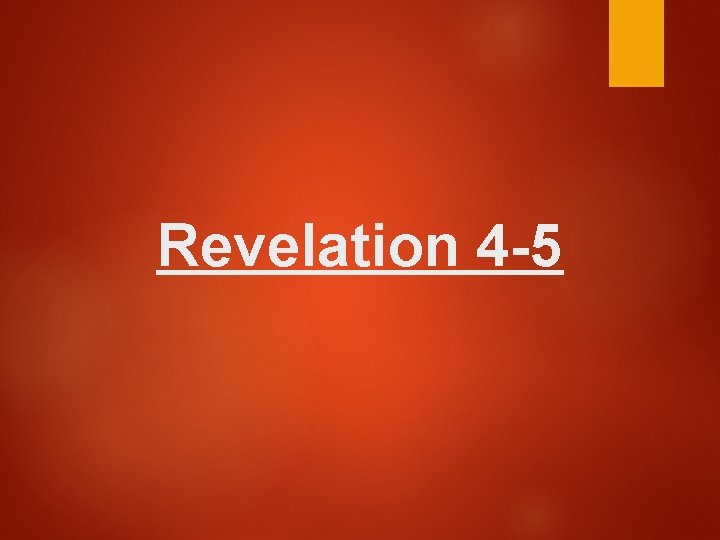 Revelation 4 -5 