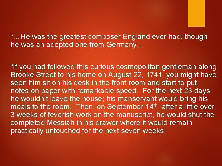 “…He was the greatest composer England ever had, though he was an adopted one
