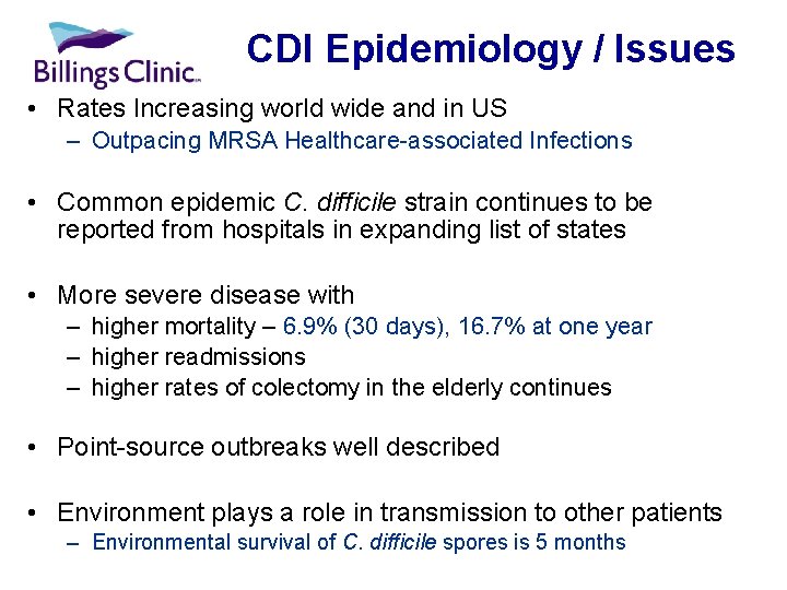 CDI Epidemiology / Issues • Rates Increasing world wide and in US – Outpacing