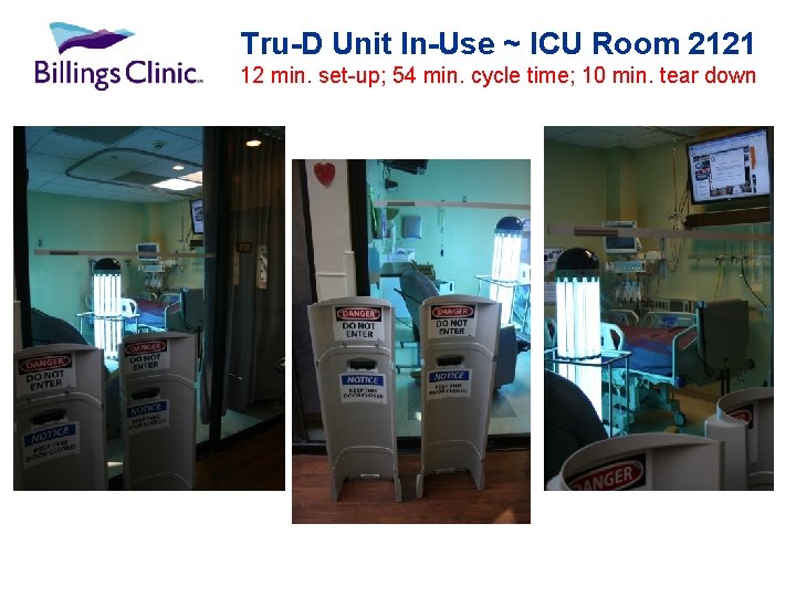 Tru-D Unit In-Use ~ ICU Room 2121 12 min. set-up; 54 min. cycle time;