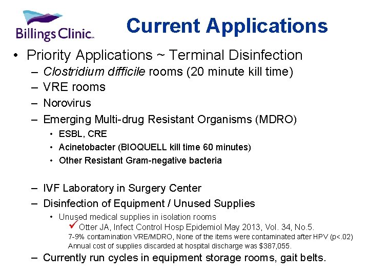 Current Applications • Priority Applications ~ Terminal Disinfection – Clostridium difficile rooms (20 minute