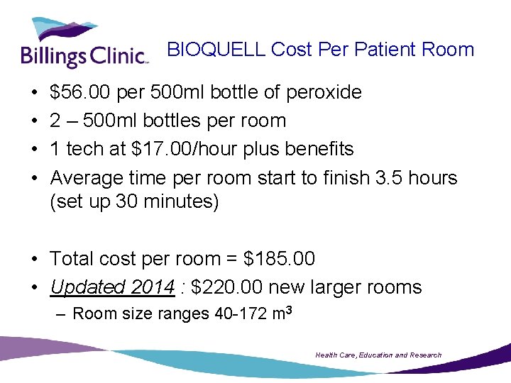 BIOQUELL Cost Per Patient Room • • $56. 00 per 500 ml bottle of