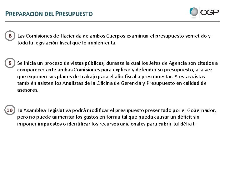 PREPARACIÓN DEL PRESUPUESTO 8 Las Comisiones de Hacienda de ambos Cuerpos examinan el presupuesto