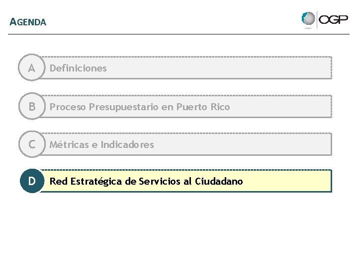 AGENDA A Definiciones B Proceso Presupuestario en Puerto Rico C Métricas e Indicadores D