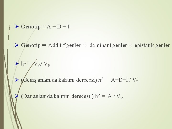 Ø Genotip = A + D + I Ø Genotip = Additif genler +