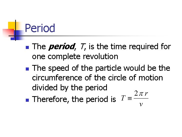 Period n n n The period, T, is the time required for one complete