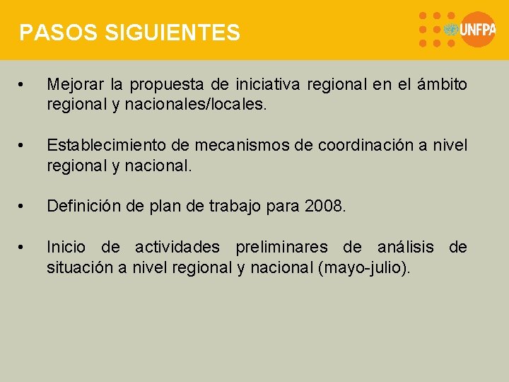 PASOS SIGUIENTES • Mejorar la propuesta de iniciativa regional en el ámbito regional y