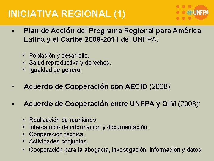 INICIATIVA REGIONAL (1) • Plan de Acción del Programa Regional para América Latina y