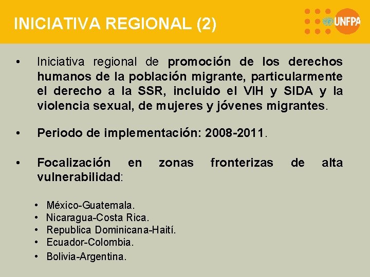 INICIATIVA REGIONAL (2) • Iniciativa regional de promoción de los derechos humanos de la