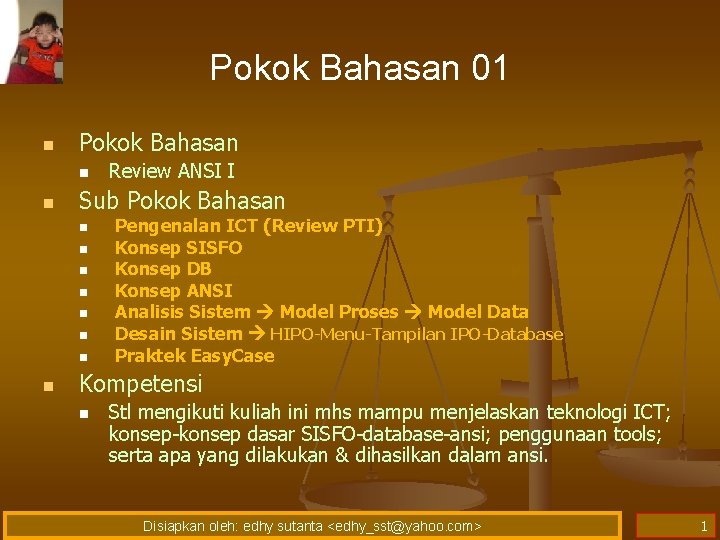 Pokok Bahasan 01 n Pokok Bahasan n n Sub Pokok Bahasan n n n