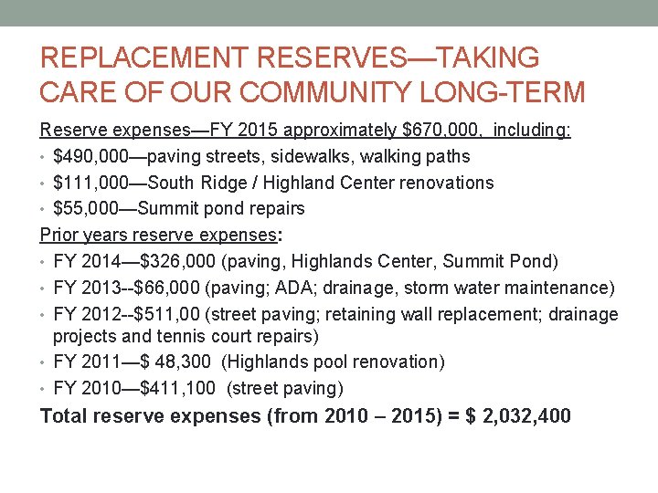 REPLACEMENT RESERVES—TAKING CARE OF OUR COMMUNITY LONG-TERM Reserve expenses—FY 2015 approximately $670, 000, including: