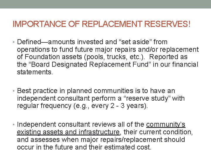 IMPORTANCE OF REPLACEMENT RESERVES! • Defined—amounts invested and “set aside” from operations to fund