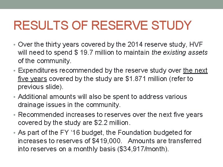 RESULTS OF RESERVE STUDY • Over the thirty years covered by the 2014 reserve