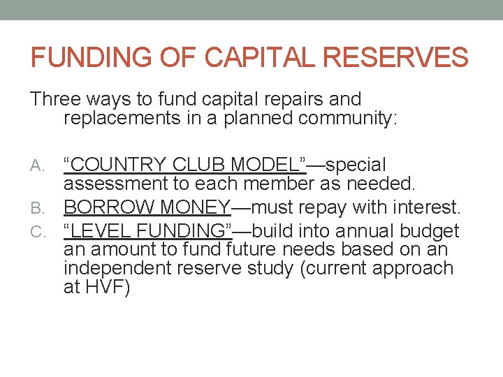 FUNDING OF CAPITAL RESERVES Three ways to fund capital repairs and replacements in a