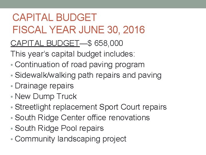 CAPITAL BUDGET FISCAL YEAR JUNE 30, 2016 CAPITAL BUDGET—$ 658, 000 This year’s capital