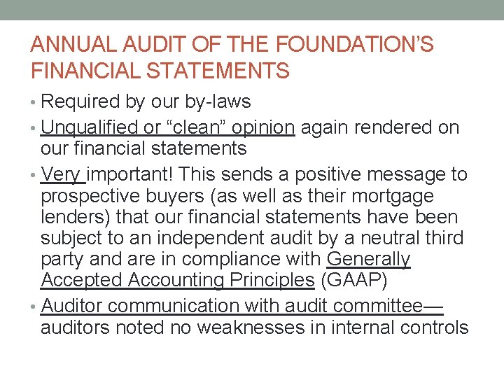 ANNUAL AUDIT OF THE FOUNDATION’S FINANCIAL STATEMENTS • Required by our by-laws • Unqualified