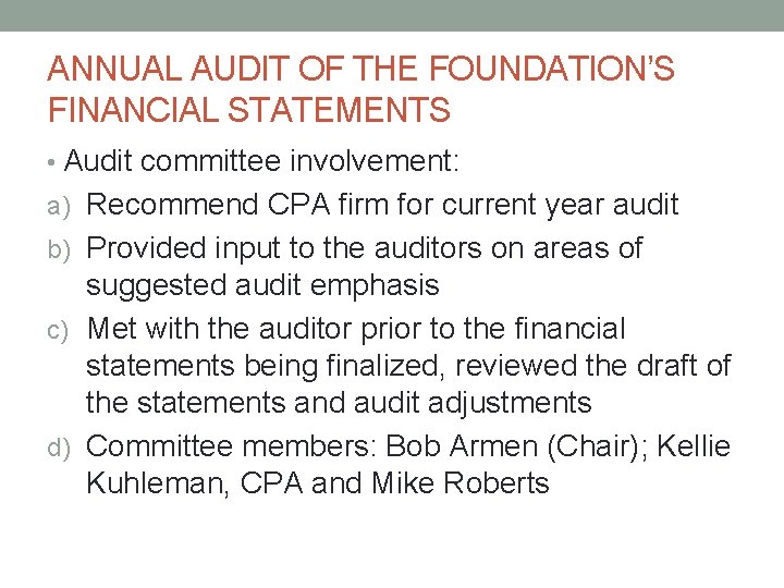 ANNUAL AUDIT OF THE FOUNDATION’S FINANCIAL STATEMENTS • Audit committee involvement: a) Recommend CPA