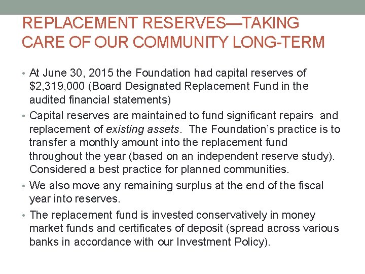 REPLACEMENT RESERVES—TAKING CARE OF OUR COMMUNITY LONG-TERM • At June 30, 2015 the Foundation