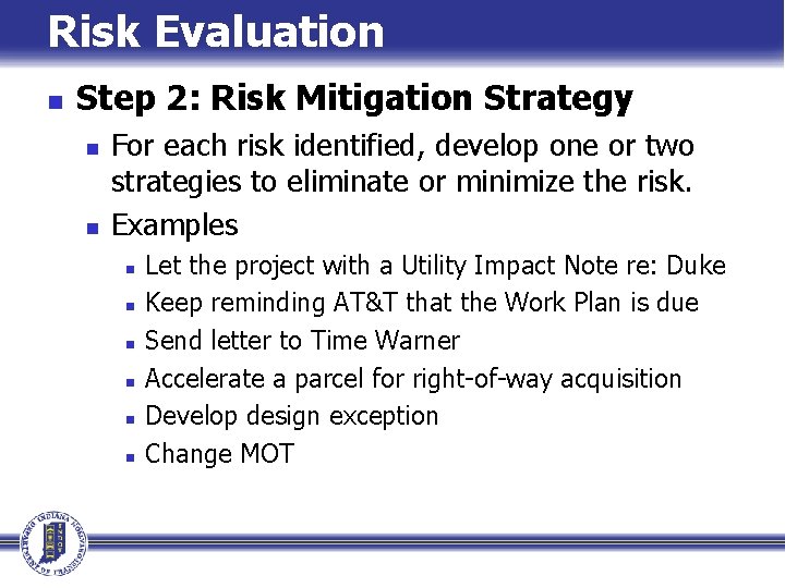 Risk Evaluation n Step 2: Risk Mitigation Strategy n n For each risk identified,