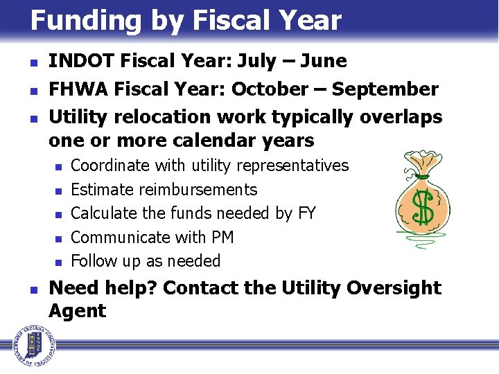 Funding by Fiscal Year n n n INDOT Fiscal Year: July – June FHWA