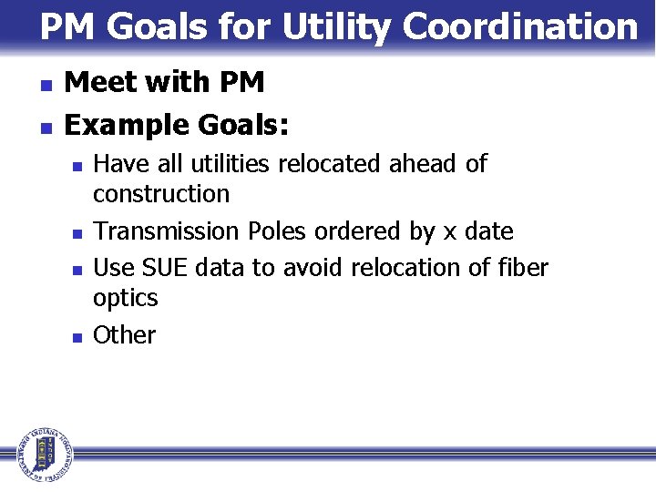 PM Goals for Utility Coordination n n Meet with PM Example Goals: n n