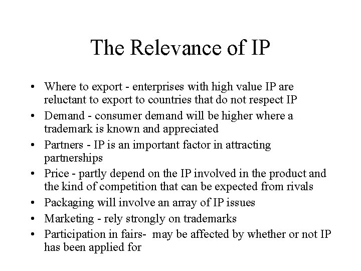 The Relevance of IP • Where to export - enterprises with high value IP The Relevance of IP • Where to export - enterprises with high value IP