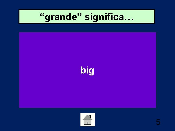 “grande” significa… big 5 