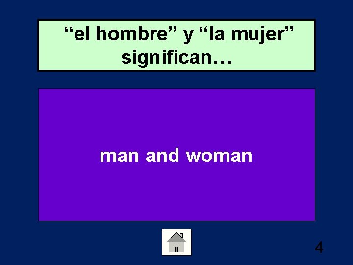 “el hombre” y “la mujer” significan… man and woman 4 