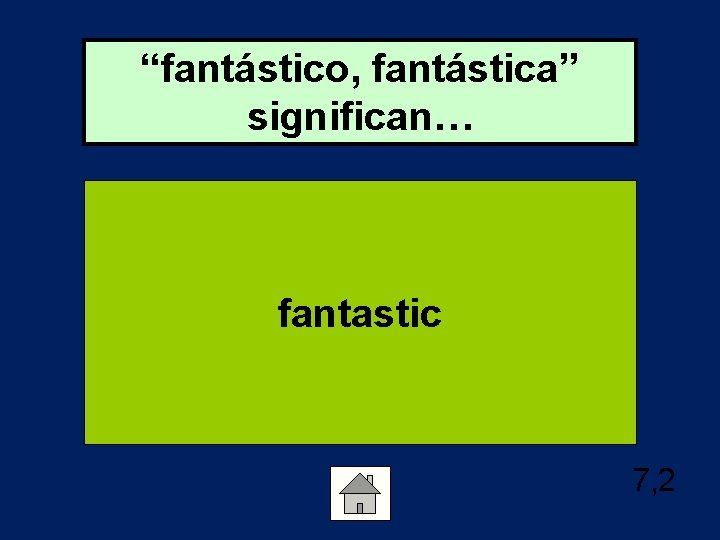 “fantástico, fantástica” significan… fantastic 7, 2 