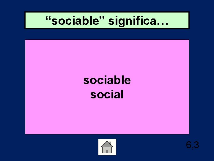 “sociable” significa… sociable social 6, 3 