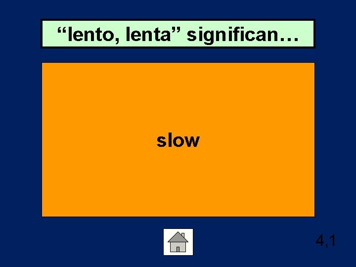 “lento, lenta” significan… slow 4, 1 
