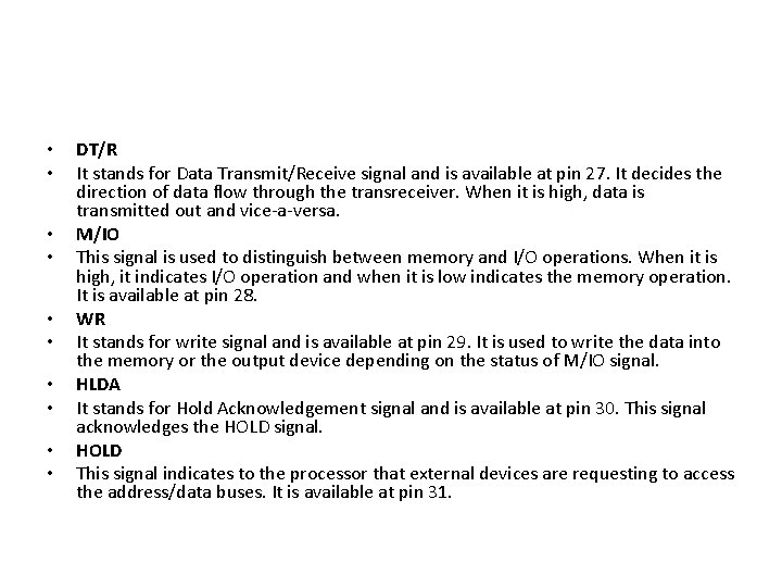  • • • DT/R It stands for Data Transmit/Receive signal and is available