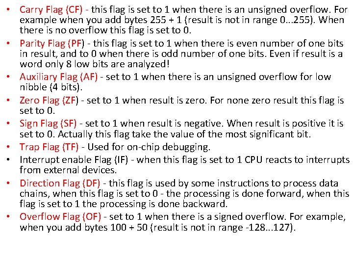  • Carry Flag (CF) - this flag is set to 1 when there