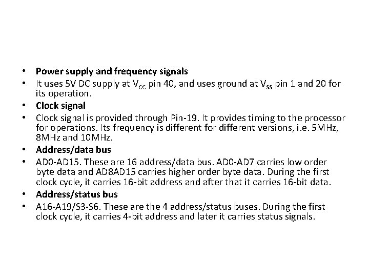  • Power supply and frequency signals • It uses 5 V DC supply