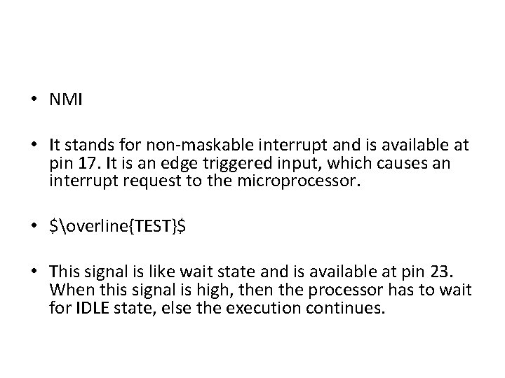  • NMI • It stands for non-maskable interrupt and is available at pin