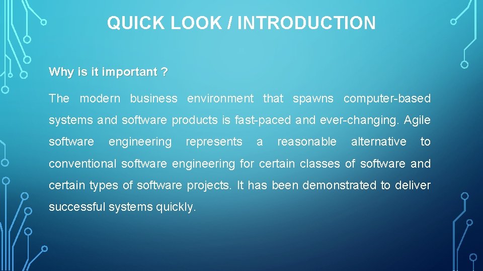QUICK LOOK / INTRODUCTION Why is it important ? The modern business environment that