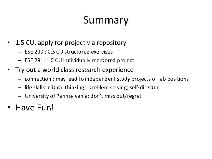 Summary • 1. 5 CU: apply for project via repository – ESE 290 :