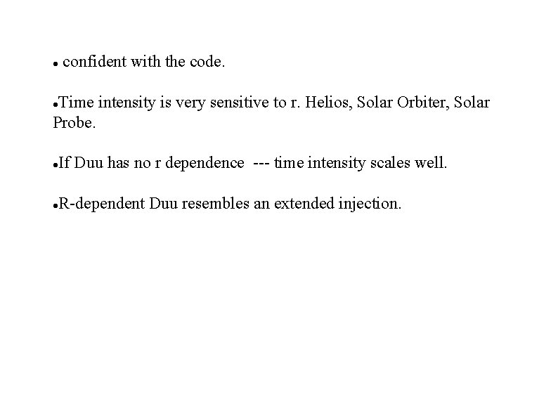  confident with the code. Time intensity is very sensitive to r. Helios, Solar