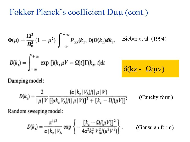 Fokker Planck’s coefficient D (cont. ) Bieber et al. (1994) (kz - / v)