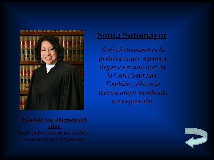 Sonia Sotomayor es la primera mujer espana a llegar a ser una juez en