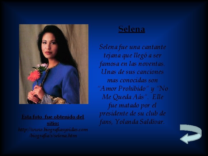 Selena Esta foto fue obtenido del sitio: http: //www. biografiasyvidas. com /biografia/s/selena. htm Selena
