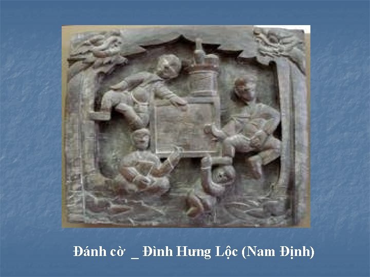 Đánh cờ _ Đình Hưng Lộc (Nam Định) 