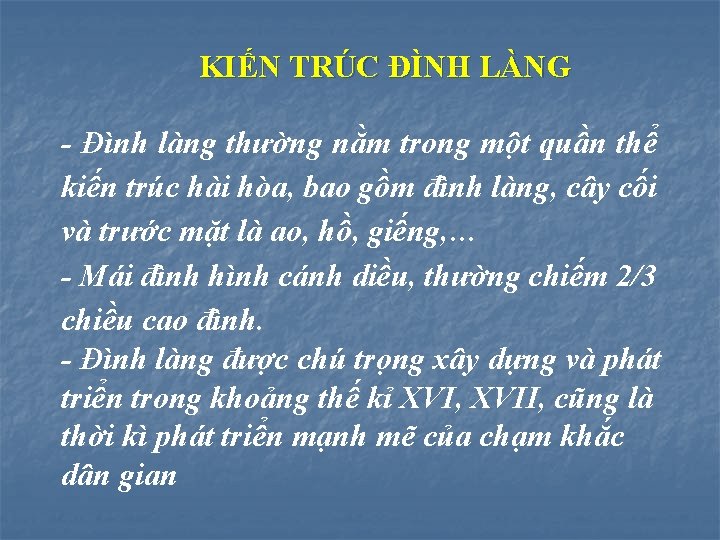 KIẾN TRÚC ĐÌNH LÀNG - Đình làng thường nằm trong một quần thể kiến