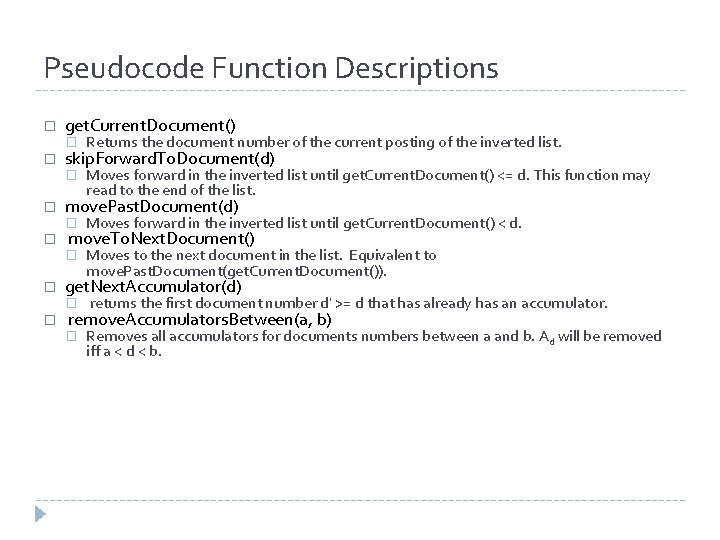 Pseudocode Function Descriptions � � � get. Current. Document() � Returns the document number